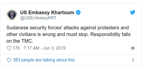 Twitter post by @USEmbassyKRT: Sudanese security forces' attacks against protesters and other civilians is wrong and must stop. Responsibility falls on the TMC.