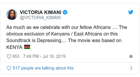 Twitter post by @VICTORIA_KIMANI: As much as we celebrate with our fellow Africans .... The obvious exclusion of Kenyans / East Africans on this Soundtrack is Depressing.... The movie was based on KENYA ð°ðª