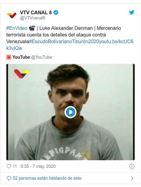 Publicación de Twitter por @VTVcanal8: #EnVideo 📹 | Luke Alexander Denman | Mercenario terrorista cuenta los detalles del ataque contra Venezuela#EscudoBolivarianoTiburón2020