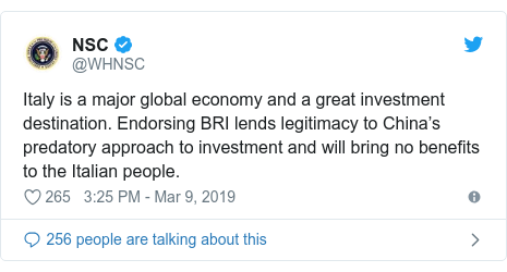 Twitter post by @WHNSC: Italy is a major global economy and a great investment destination. Endorsing BRI lends legitimacy to China’s predatory approach to investment and will bring no benefits to the Italian people.