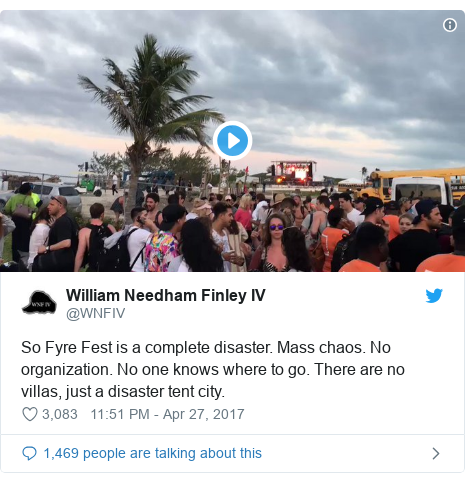 Twitter post by @WNFIV: So Fyre Fest is a complete disaster. Mass chaos. No organization. No one knows where to go. There are no villas, just a disaster tent city. 