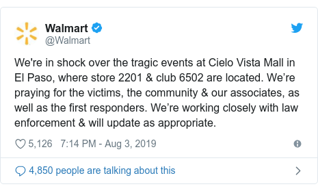Twitter post by @Walmart: We're in shock over the tragic events at Cielo Vista Mall in El Paso, where store 2201 & club 6502 are located. We’re praying for the victims, the community & our associates, as well as the first responders. We’re working closely with law enforcement & will update as appropriate.