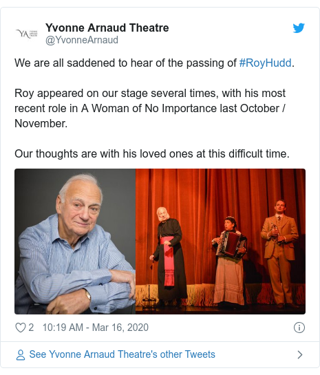 Twitter post by @YvonneArnaud: We are all saddened to hear of the passing of #RoyHudd.Roy appeared on our stage several times, with his most recent role in A Woman of No Importance last October / November.Our thoughts are with his loved ones at this difficult time. 