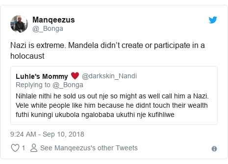 Twitter post by @_Bonga: Nazi is extreme. Mandela didn’t create or participate in a holocaust 