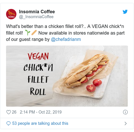 Vegan Chicken Fillet Roll Copycat Row Bites Insomnia Coffee Bbc News