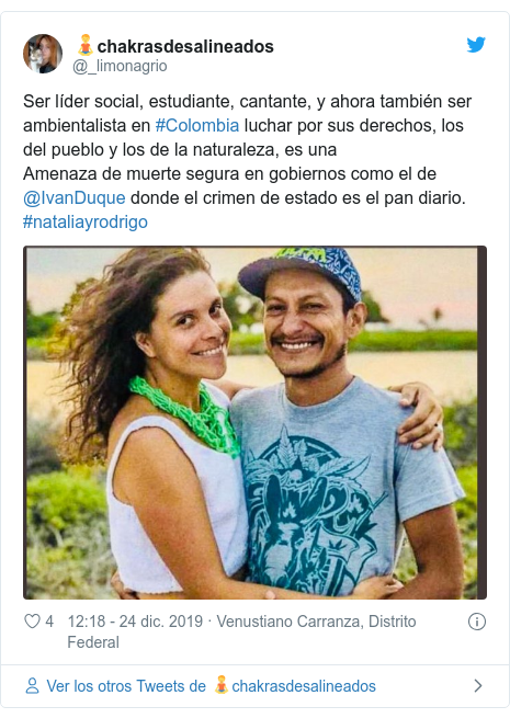 Publicación de Twitter por @_limonagrio: Ser líder social, estudiante, cantante, y ahora también ser ambientalista en #Colombia luchar por sus derechos, los del pueblo y los de la naturaleza, es una Amenaza de muerte segura en gobiernos como el de @IvanDuque donde el crimen de estado es el pan diario. #nataliayrodrigo 