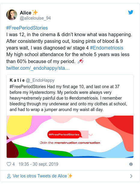 Publicación de Twitter por @alicelouise_94: #FreePeriodStoriesI was 12, in the cinema & didn’t know what was happening. After consistently passing out, losing pints of blood & 9 years wait, I was diagnosed w/ stage 4 #EndometriosisMy high school attendance for the whole 5 years was less than 60% because of my period. 💉 