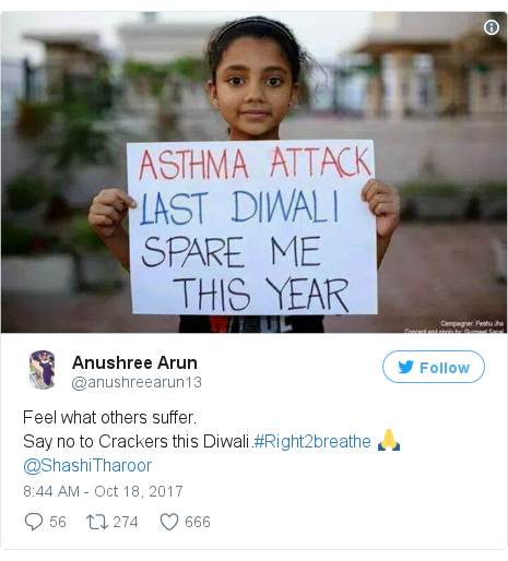Twitter post by @anushreearun13: Feel what others suffer.Say no to Crackers this Diwali.#Right2breathe 🙏@ShashiTharoor 