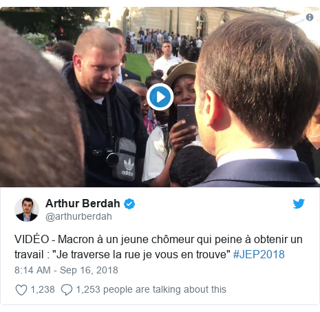 Twitter post by @arthurberdah: VIDÉO - Macron à un jeune chômeur qui peine à obtenir un travail   "Je traverse la rue je vous en trouve" #JEP2018 