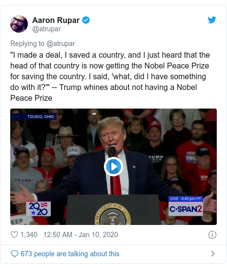 Twitter post by @atrupar: "I made a deal, I saved a country, and I just heard that the head of that country is now getting the Nobel Peace Prize for saving the country. I said, 'what, did I have something do with it?'" -- Trump whines about not having a Nobel Peace Prize 