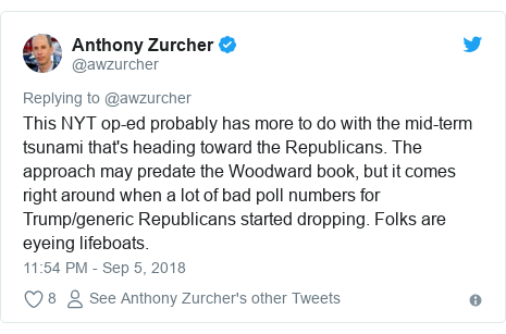 Twitter post by @awzurcher: This NYT op-ed probably has more to do with the mid-term tsunami that's heading toward the Republicans. The approach may predate the Woodward book, but it comes right around when a lot of bad poll numbers for Trump/generic Republicans started dropping. Folks are eyeing lifeboats.