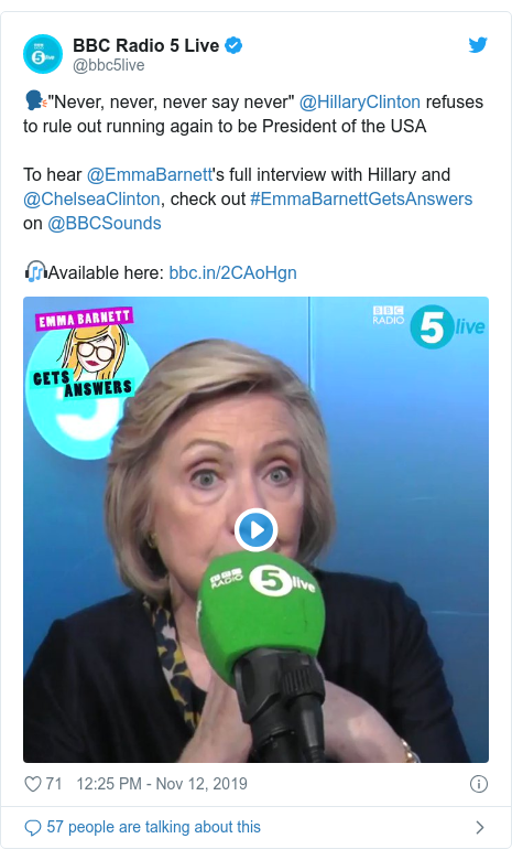 Twitter post by @bbc5live: ðŸ—£ï¸"Never, never, never say never" @HillaryClinton refuses to rule out running again to be President of the USATo hear @EmmaBarnett's full interview with Hillary and @ChelseaClinton, check out #EmmaBarnettGetsAnswers on @BBCSoundsðŸŽ§Available here   
