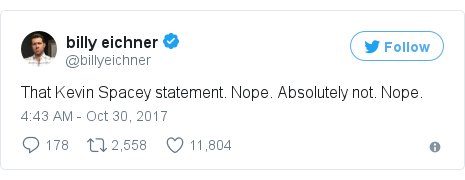 Twitter post by @billyeichner: That Kevin Spacey statement. Nope. Absolutely not. Nope.