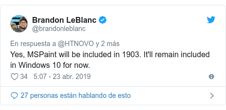 Publicación de Twitter por @brandonleblanc: Yes, MSPaint will be included in 1903. It'll remain included in Windows 10 for now.