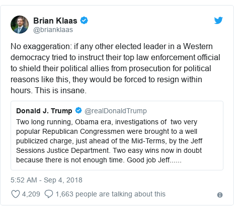 Twitter post by @brianklaas: No exaggeration if any other elected leader in a Western democracy tried to instruct their top law enforcement official to shield their political allies from prosecution for political reasons like this, they would be forced to resign within hours. This is insane. 