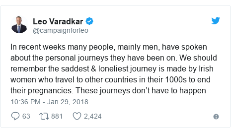 Twitter post by @campaignforleo: In recent weeks many people, mainly men, have spoken about the personal journeys they have been on. We should remember the saddest & loneliest journey is made by Irish women who travel to other countries in their 1000s to end their pregnancies. These journeys don’t have to happen