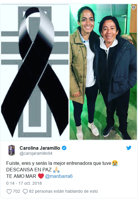 Publicación de Twitter por @carojaramillo94: Fuiste, eres y serás la mejor entrenadora que tuve😭DESCANSA EN PAZ 🙏🏼TE AMO MAR ❤️ @maribarra6 