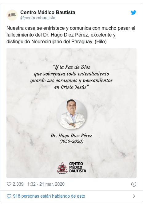 PublicaciÃ³n de Twitter por @centrombautista: Nuestra casa se entristece y comunica con mucho pesar el fallecimiento del Dr. Hugo Diez PÃ©rez, excelente y distinguido Neurocirujano del Paraguay. (Hilo) 