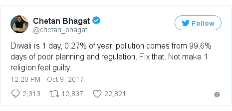 Twitter post by @chetan_bhagat: Diwali is 1 day, 0.27% of year. pollution comes from 99.6% days of poor planning and regulation. Fix that. Not make 1 religion feel guilty.