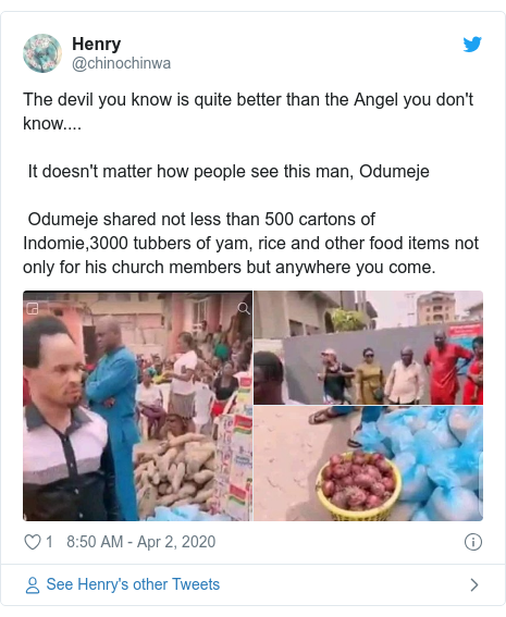 Twitter post by @chinochinwa: The devil you know is quite better than the Angel you don't know.... It doesn't matter how people see this man, Odumeje   Odumeje shared not less than 500 cartons of Indomie,3000 tubbers of yam, rice and other food items not only for his church members but anywhere you come. 
