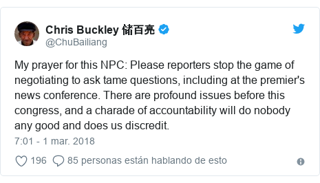Publicación de Twitter por @ChuBailiang: My prayer for this NPC Please reporters stop the game of negotiating to ask tame questions, including at the premier's news conference. There are profound issues before this congress, and a charade of accountability will do nobody any good and does us discredit.