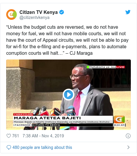 Ujumbe wa Twitter wa @citizentvkenya: “Unless the budget cuts are reversed, we do not have money for fuel, we will not have mobile courts, we will not have the court of Appeal circuits, we will not be able to pay for wi-fi for the e-filing and e-payments, plans to automate corruption courts will halt…” – CJ Maraga 