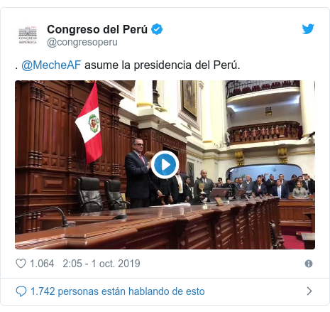 Publicación de Twitter por @congresoperu: . @MecheAF asume la presidencia del Perú. 