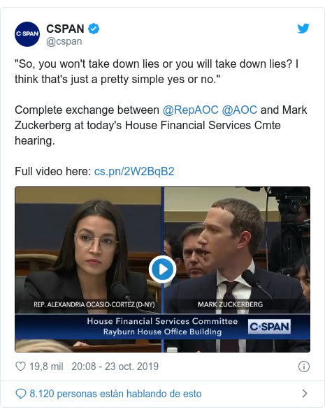 Publicación de Twitter por @cspan: "So, you won't take down lies or you will take down lies? I think that's just a pretty simple yes or no."Complete exchange between @RepAOC @AOC and Mark Zuckerberg at today's House Financial Services Cmte hearing.  Full video here   