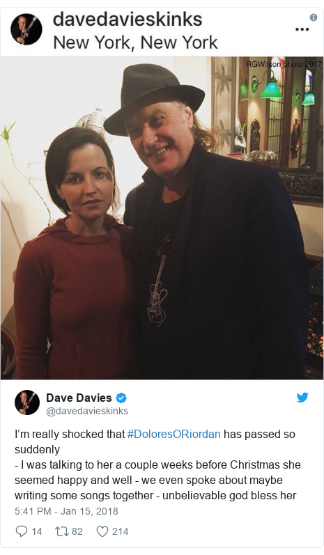 Twitter post by @davedavieskinks: I’m really shocked that #DoloresORiordan has passed so suddenly - I was talking to her a couple weeks before Christmas she seemed happy and well - we even spoke about maybe writing some songs together - unbelievable god bless her 