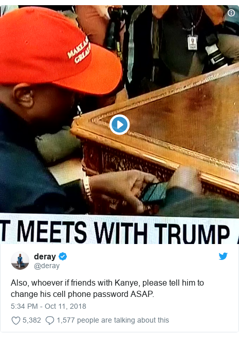 Twitter post by @deray: Also, whoever if friends with Kanye, please tell him to change his cell phone password ASAP. 
