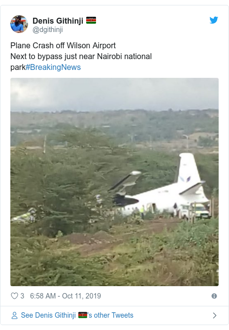 Ujumbe wa Twitter wa @dgithinji: Plane Crash off Wilson AirportNext to bypass just near Nairobi national park#BreakingNews 