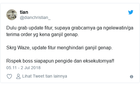 Twitter pesan oleh @dianchristian_: Dulu grab update fitur, supaya grabcarnya ga ngelewatin/ga terima order yg kena ganjil genap.Skrg Waze, update fitur menghindari ganjil genap.Rispek boss siapapun pengide dan eksekutornya!!