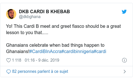 Twitter publication par @dkbghana: Yo! This Cardi B meet and greet fiasco should be a great lesson to you that.....Ghanaians celebrate when bad things happen to Ghanaians!#CardiBInAccra#cardibinnigeria#cardi