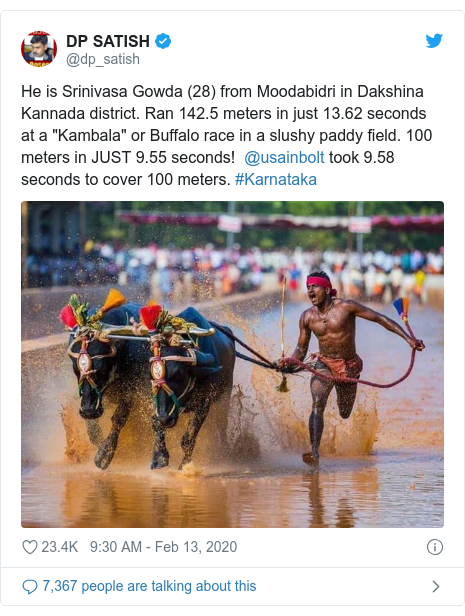 Twitter post by @dp_satish: He is Srinivasa Gowda (28) from Moodabidri in Dakshina Kannada district. Ran 142.5 meters in just 13.62 seconds at a "Kambala" or Buffalo race in a slushy paddy field. 100 meters in JUST 9.55 seconds! @usainbolt took 9.58 seconds to cover 100 meters. #Karnataka