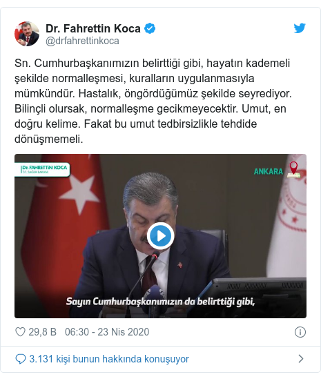 @drfahrettinkoca tarafından yapılan Twitter paylaşımı: Sn. Cumhurbaşkanımızın belirttiği gibi, hayatın kademeli şekilde normalleşmesi, kuralların uygulanmasıyla mümkündür. Hastalık, öngördüğümüz şekilde seyrediyor. Bilinçli olursak, normalleşme gecikmeyecektir. Umut, en doğru kelime. Fakat bu umut tedbirsizlikle tehdide dönüşmemeli. 
