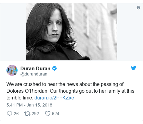 Twitter post by @duranduran: We are crushed to hear the news about the passing of Dolores O’Riordan. Our thoughts go out to her family at this terrible time.  