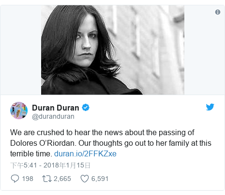 Twitter 用戶名 @duranduran: We are crushed to hear the news about the passing of Dolores O’Riordan. Our thoughts go out to her family at this terrible time.  