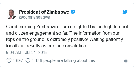 Twitter post by @edmnangagwa: Good morning Zimbabwe. I am delighted by the high turnout and citizen engagement so far. The information from our reps on the ground is extremely positive! Waiting patiently for official results as per the constitution.