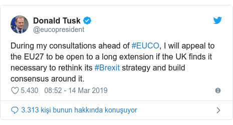 @eucopresident tarafÄ±ndan yapÄ±lan Twitter paylaÅÄ±mÄ±: During my consultations ahead of #EUCO, I will appeal to the EU27 to be open to a long extension if the UK finds it necessary to rethink its #Brexit strategy and build consensus around it.