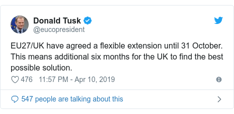 Twitter post by @eucopresident: EU27/UK have agreed a flexible extension until 31 October. This means additional six months for the UK to find the best possible solution.