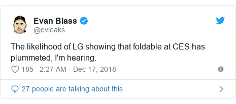 Twitter post by @evleaks: The likelihood of LG showing that foldable at CES has plummeted, I'm hearing.