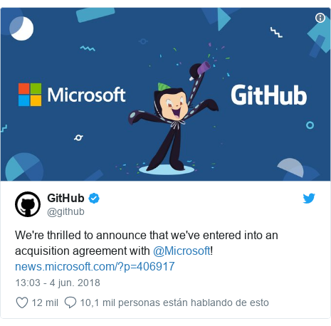 Publicación de Twitter por @github: We're thrilled to announce that we've entered into an acquisition agreement with @Microsoft!  