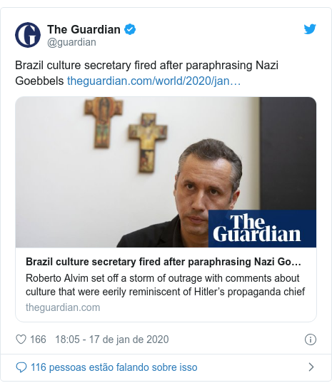 Twitter post de @guardian: Brazil culture secretary fired after paraphrasing Nazi Goebbels 