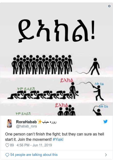 Twitter post by @habab_rora: One person can’t finish the fight; but they can sure as hell start it. Join the movement! #Yiakl 