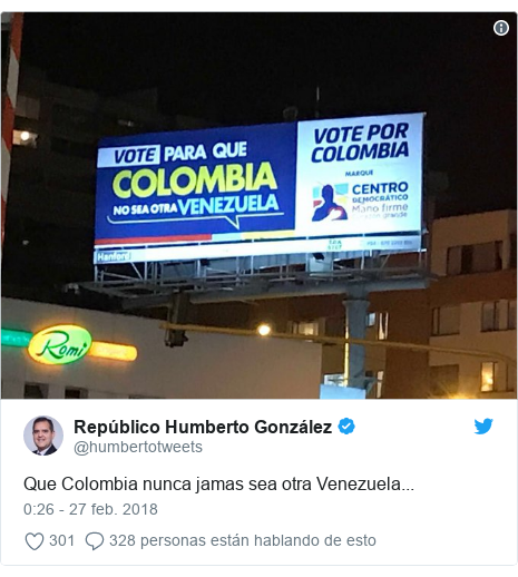 Publicación de Twitter por @humbertotweets: Que Colombia nunca jamas sea otra Venezuela... 