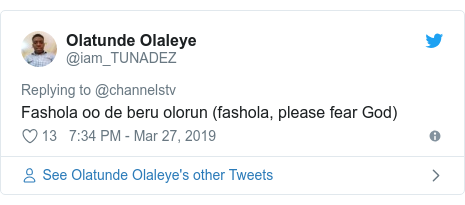 Twitter post by @iam_TUNADEZ: Fashola oo de beru olorun (fashola, please fear God)
