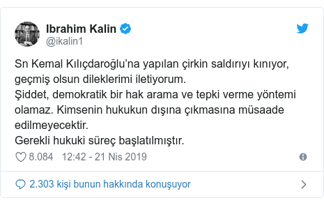 @ikalin1 tarafından yapılan Twitter paylaşımı: Sn Kemal Kılıçdaroğlu’na yapılan çirkin saldırıyı kınıyor, geçmiş olsun dileklerimi iletiyorum. Şiddet, demokratik bir hak arama ve tepki verme yöntemi olamaz. Kimsenin hukukun dışına çıkmasına müsaade edilmeyecektir. Gerekli hukuki süreç başlatılmıştır.