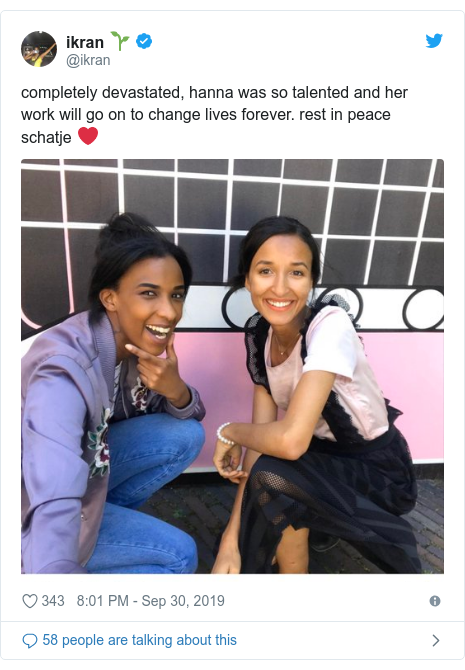 Twitter post by @ikran: completely devastated, hanna was so talented and her work will go on to change lives forever. rest in peace schatje ❤️ 