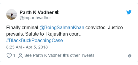 Twitter post by @imparthvadher: Finally criminal @BeingSalmanKhan convicted. Justice prevails. Salute to  Rajasthan court.  #BlackBuckPoachingCase