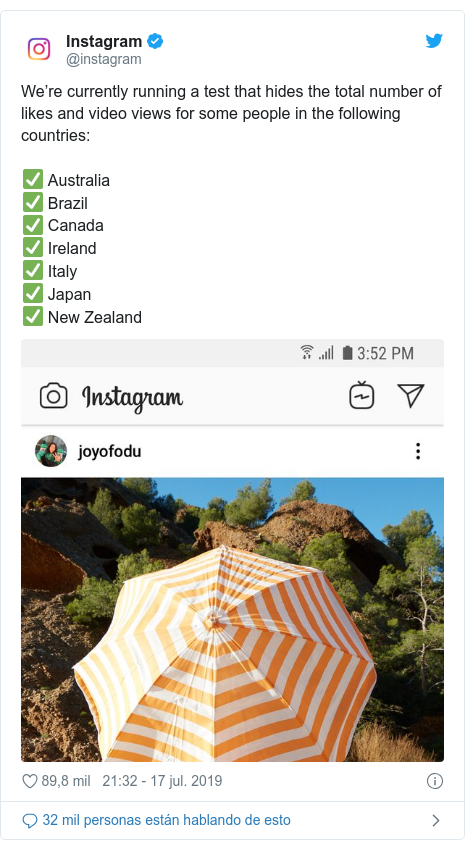 Publicación de Twitter por @instagram: We’re currently running a test that hides the total number of likes and video views for some people in the following countries ? Australia? Brazil? Canada? Ireland? Italy? Japan? New Zealand 